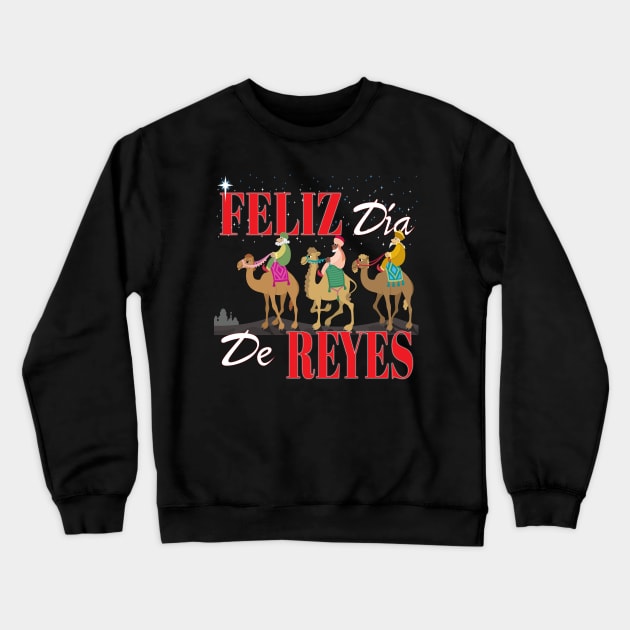 Feliz Dia De Reyes Happy Three Kings Day Los Reyes Magos New Years Crewneck Sweatshirt by Envision Styles